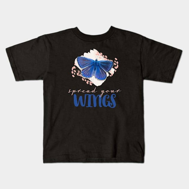 Spread Your Wings Uplifting Kids T-Shirt by SupernovaDesigns